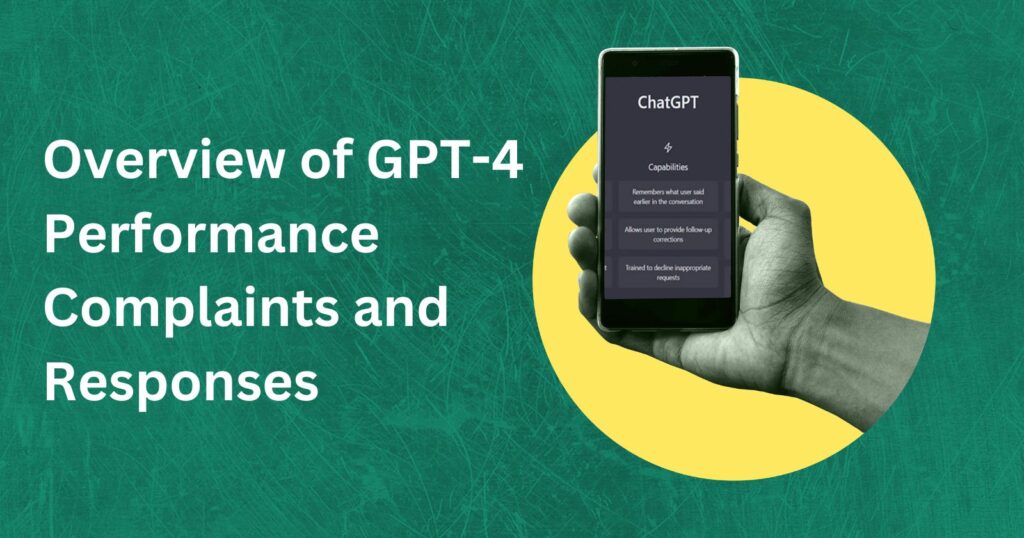 Overview of GPT-4 Performance Complaints and Responses text and a man holding a phone using a chat gpt app