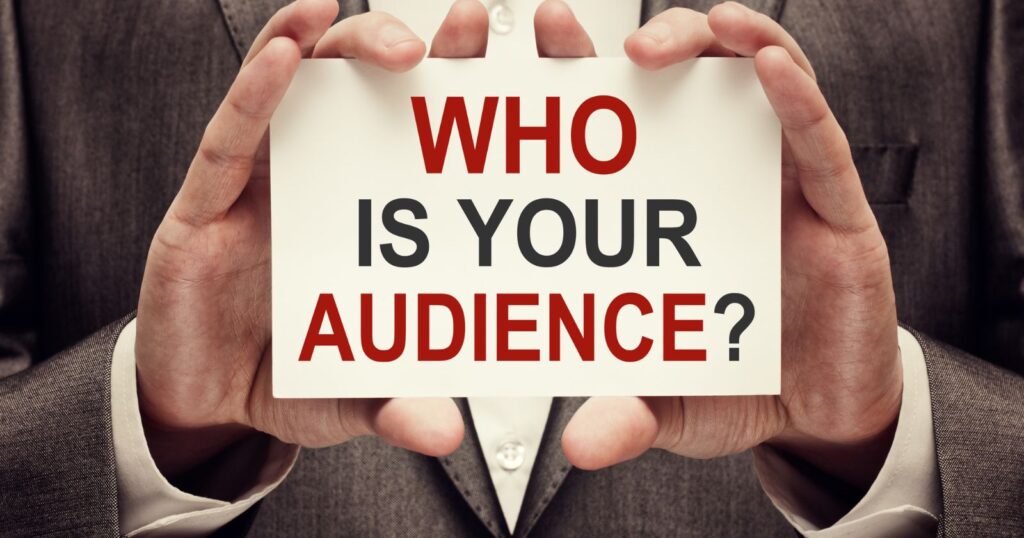 Identifying your audience: Understand who you are speaking to for better communication.