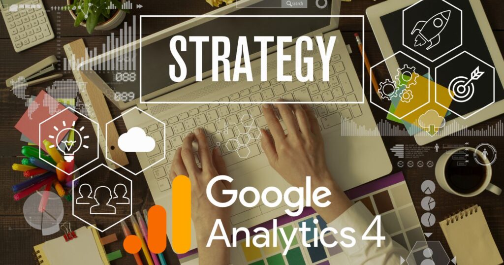 Marketing strategies using Google Analytics 4, a powerful tool for data-driven decision making.